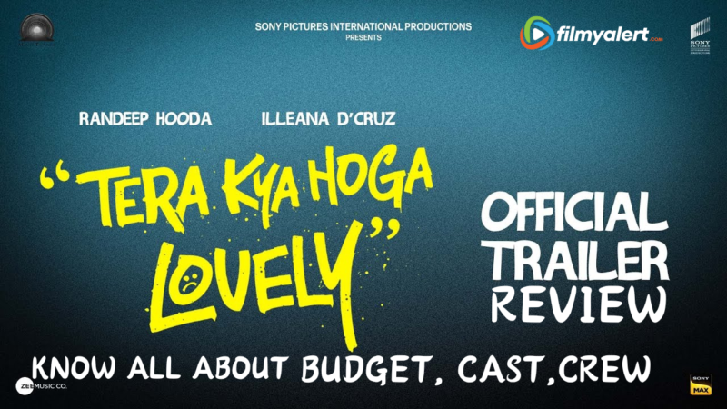 Tera Kya Hoga Lovely Trailer Review