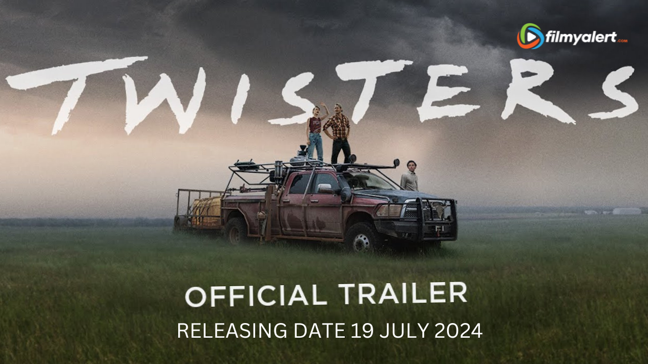 Latest Trailers Of Twisters Movie