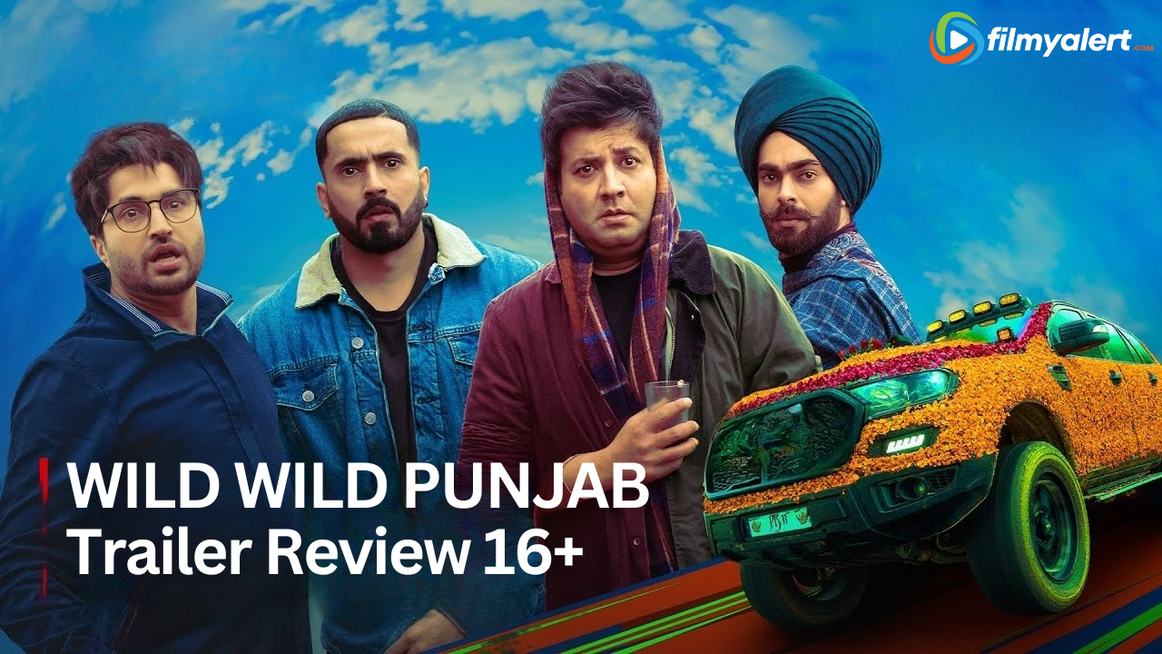 Wild Wild Punjab Trailer Review 16+